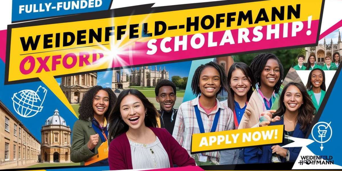 Fully-Funded Weidenfeld-Hoffmann Oxford Scholarship (£17,700 Minimum) | Leadership & Global Networking | Apply Now!